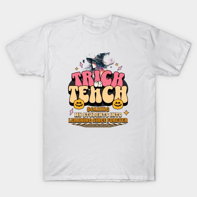 Trick or Teach for Teachers Halloween T-Shirt by antarte